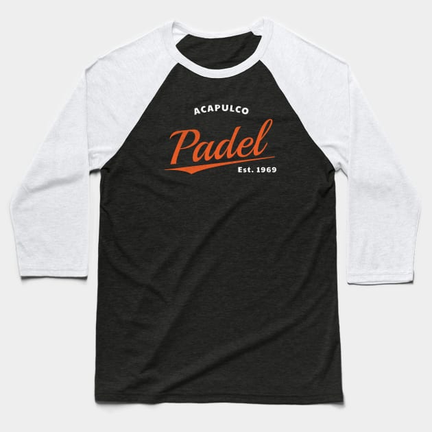 Padel Acapulco Est 1969 Baseball T-Shirt by whyitsme